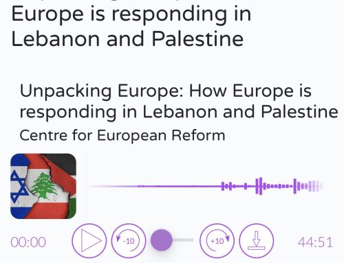 EU-Lebanon and Palestine on the Center for European Reform podcast